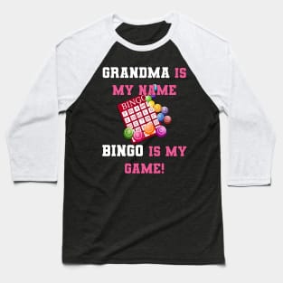 Grandma Is My Name Bingo Is My Game Funny Saying Baseball T-Shirt